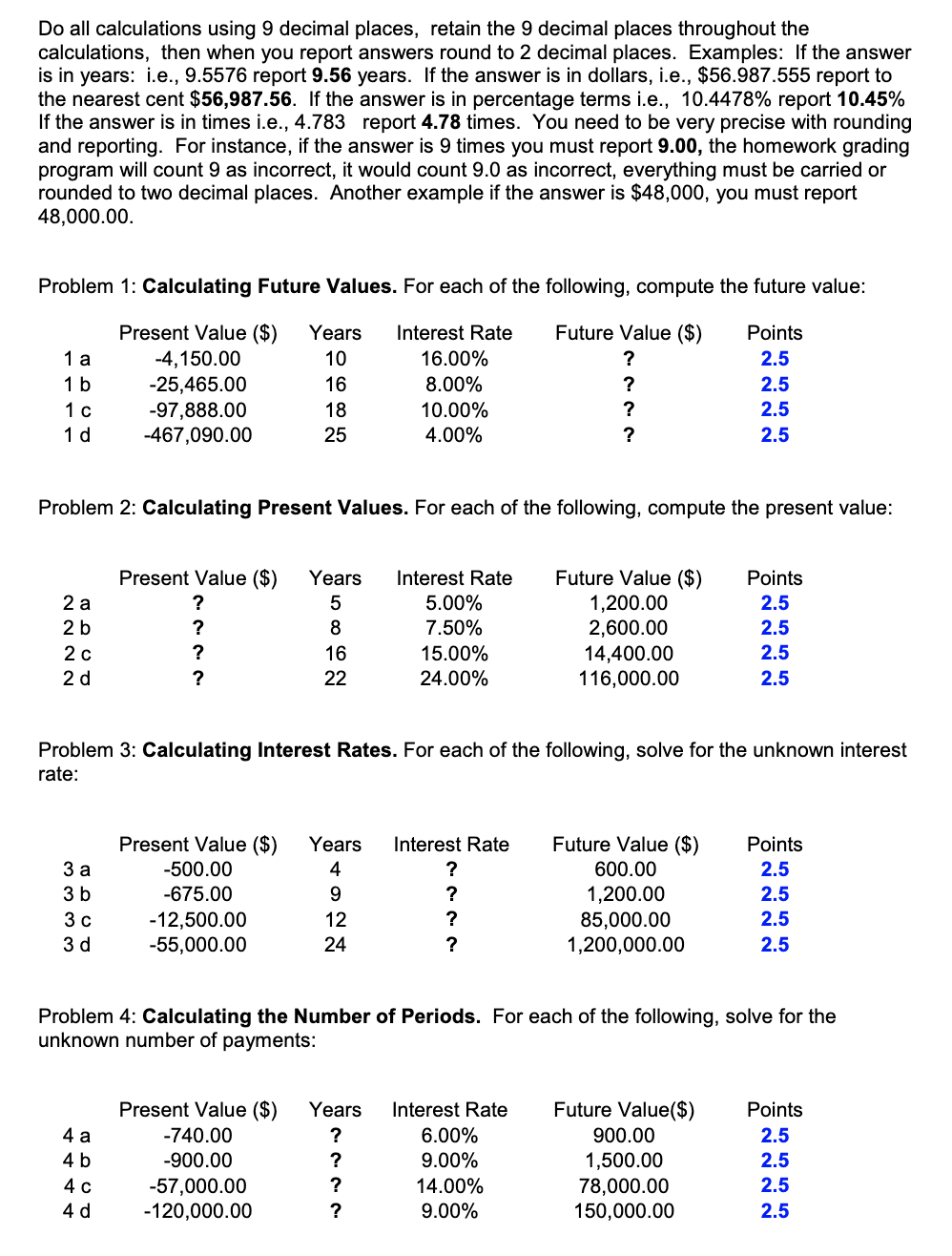  Do all calculations using 9 decimal places, retain the 9 decimal
