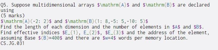  Q5. Suppose multidimensional arrays $\mathrm{A}$ and $\mathrm{B}$ are declared using (5