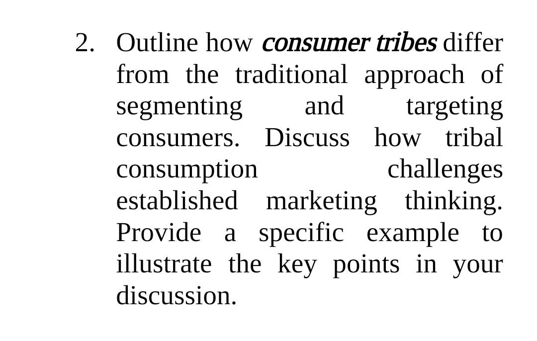 2. Outline how consumer tribes differ from the traditional approach of
