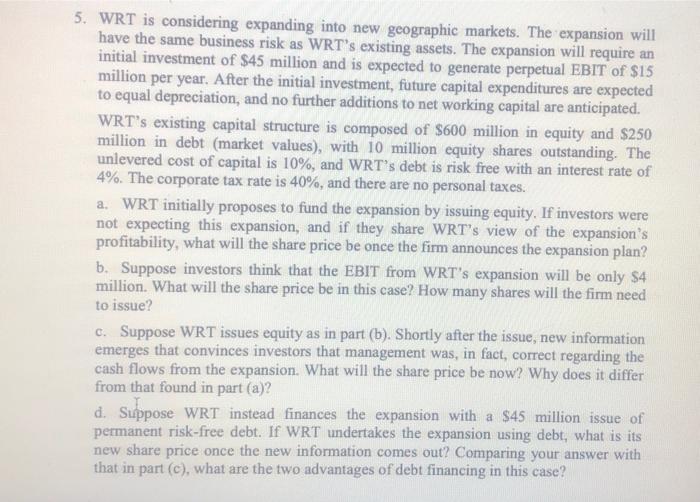 please solve step by step, thank you!! 5. WRT is considering expanding