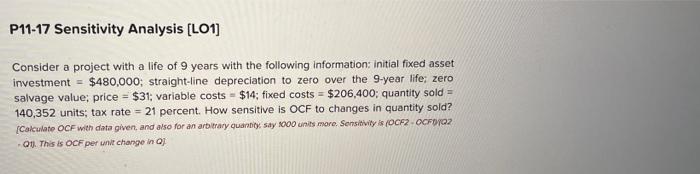  P11-17 Sensitivity Analysis [LO1] Consider a project with a life of