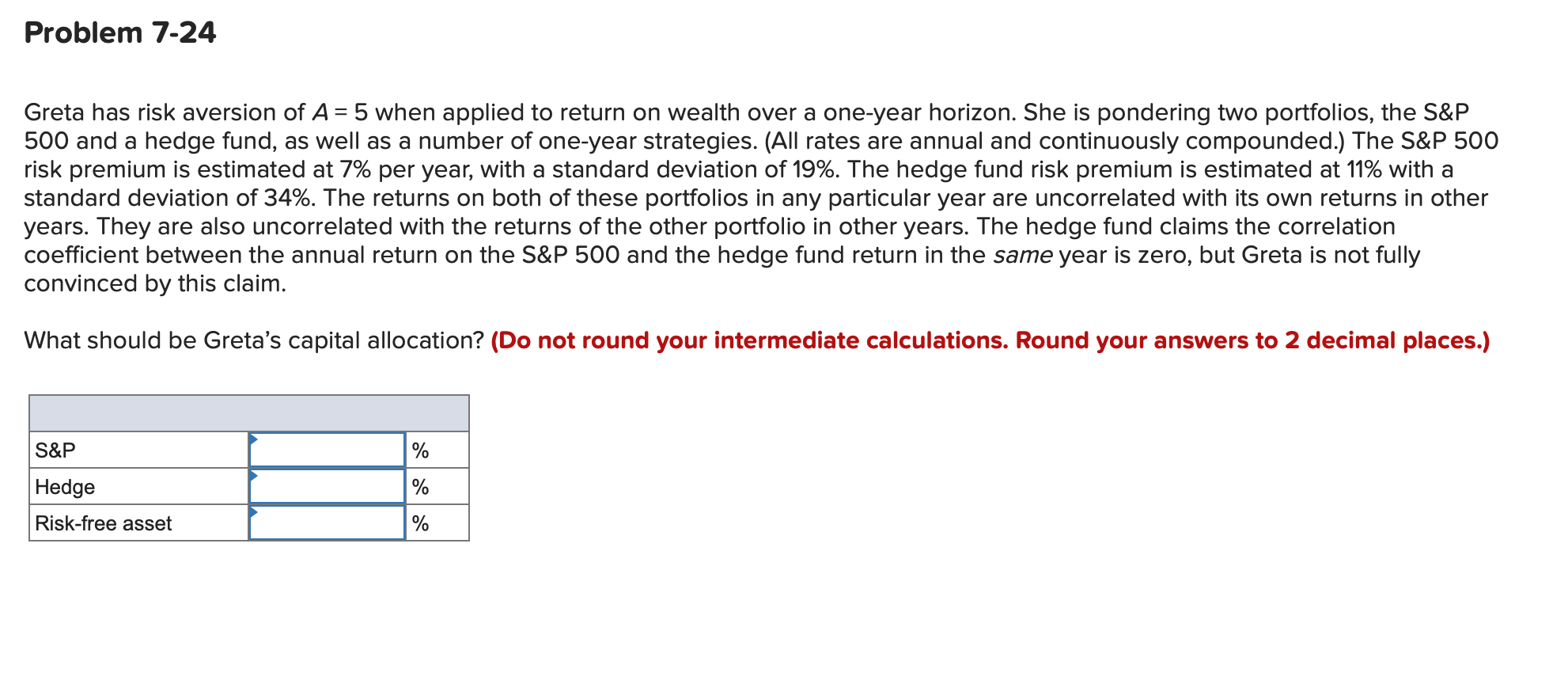 Problem 7-24 = Greta has risk aversion of A = 5