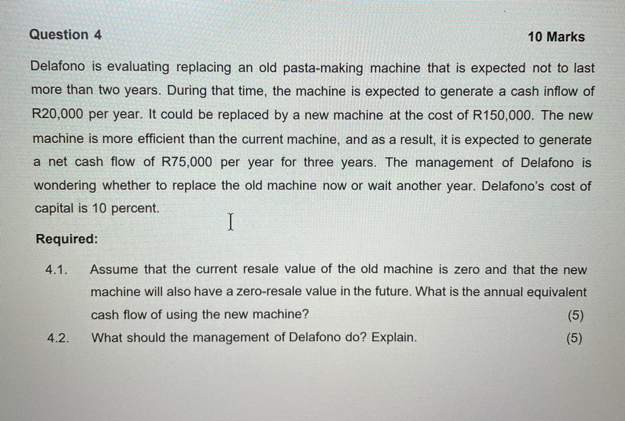 Delafono is evaluating replacing an old pasta-making machine that is expected