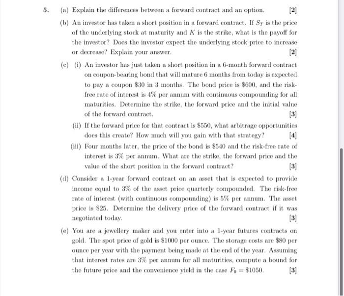  5. [2] (a) Explain the differences between a forward contract and