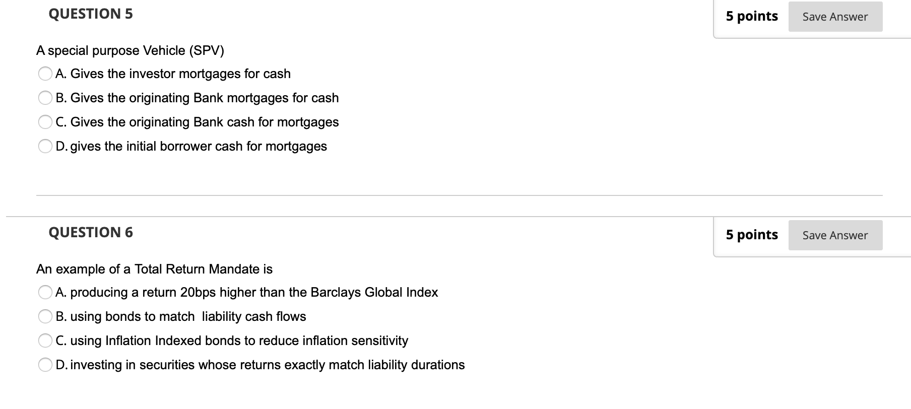  QUESTION 5 5 points Save Answer A special purpose Vehicle (SPV)