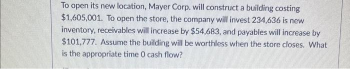  To open its new location, Mayer Corp. will construct a building