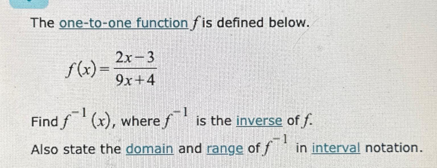  The one-to-one function f is defined below. f(x)=2x-39x+4 Find f-1(x), where