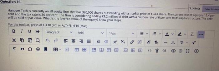 Question 16 5 points Save Answer Hanover Tech is currently an