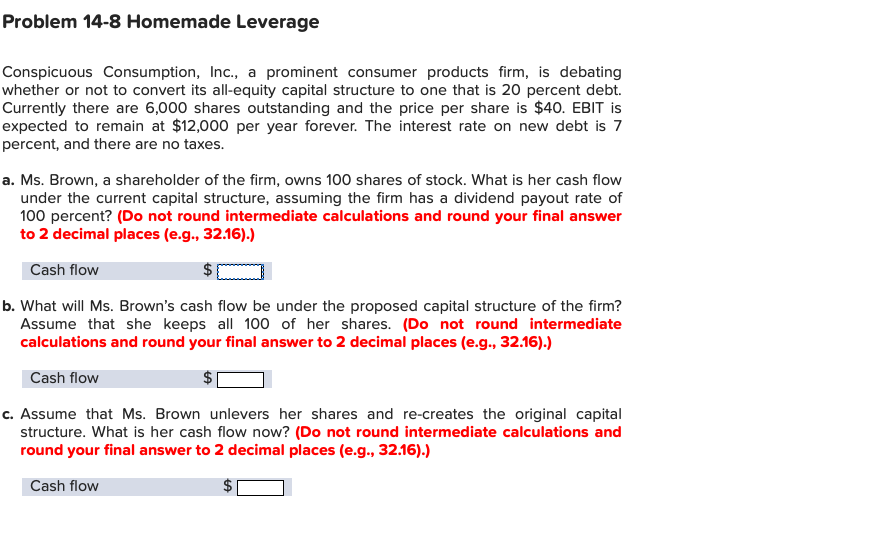Problem 14-8 Homemade Leverage Conspicuous Consumption, Inc., a prominent consumer products