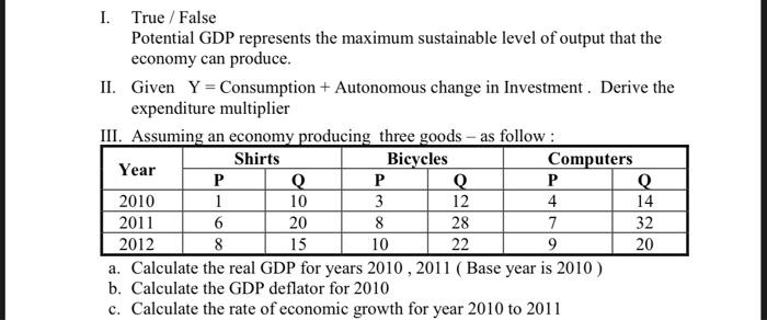 need Answer ASAP. I. True / False Potential GDP represents the maximum