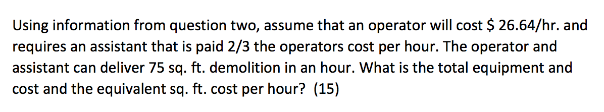 Using information from question two, assume that an operator will cost