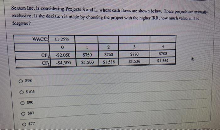  Sexton Inc. is considering Projects S and L. whose cash flows