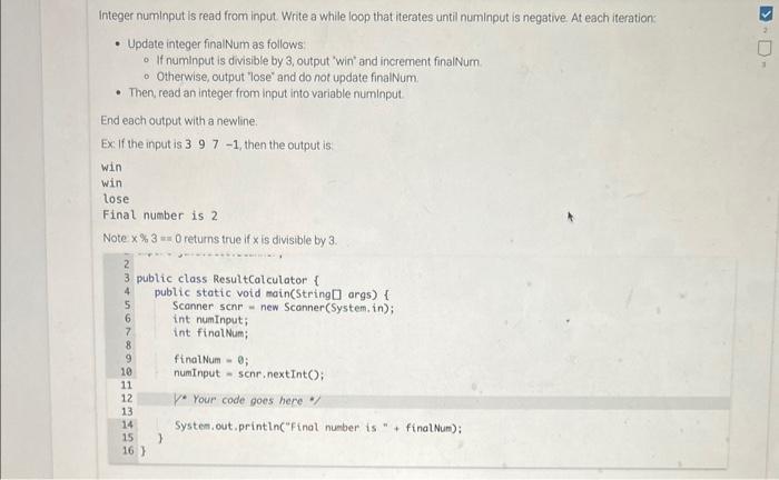 Integer numinput is read from input. Write a while loop that