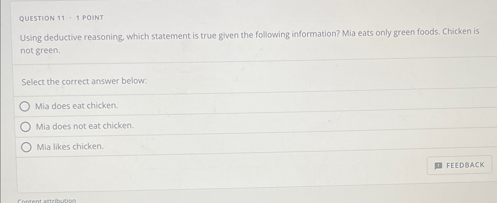  QUESTION 11*1 POINT Using deductive reasoning, which statement is true given