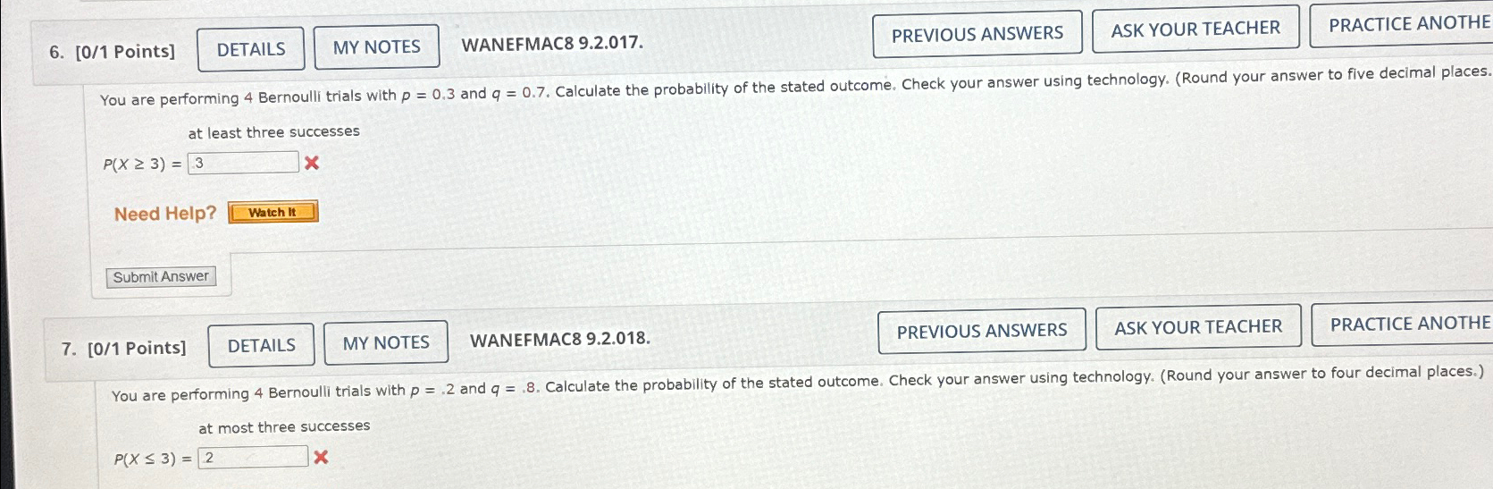  [0/1 Points] WANEFMAC89.2.017. PRACTICE ANOTHE at least three successes P(x3)= Need