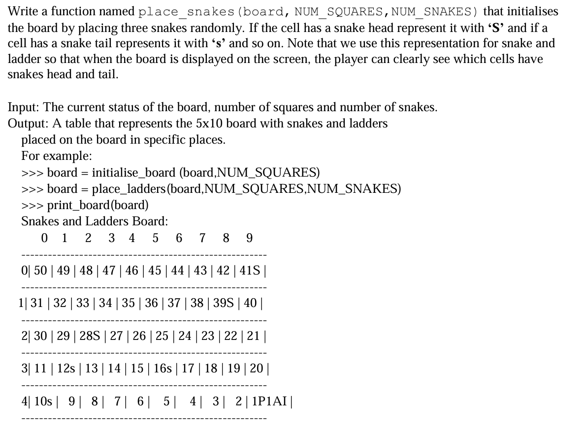  In Python write a function named place_snakes (board, NUM_SQUARES, NUM_SNAKES) that