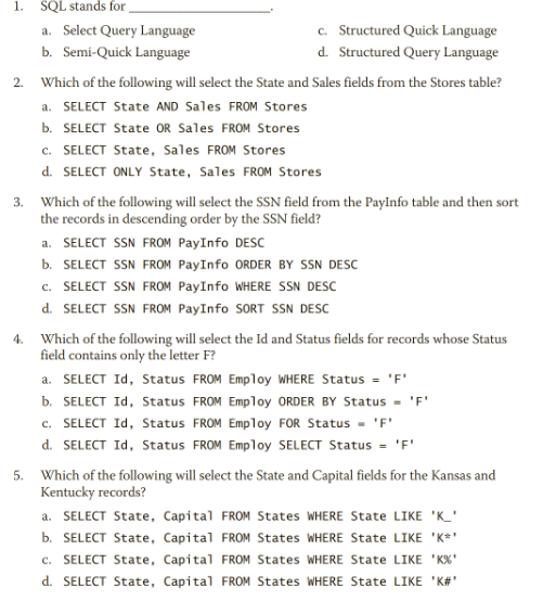  1. SQL stands for Structured Quick Language Select Query Language a.
