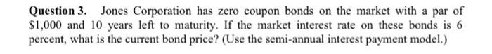 please use excel to solve this problem. thanks Question 3. Jones Corporation