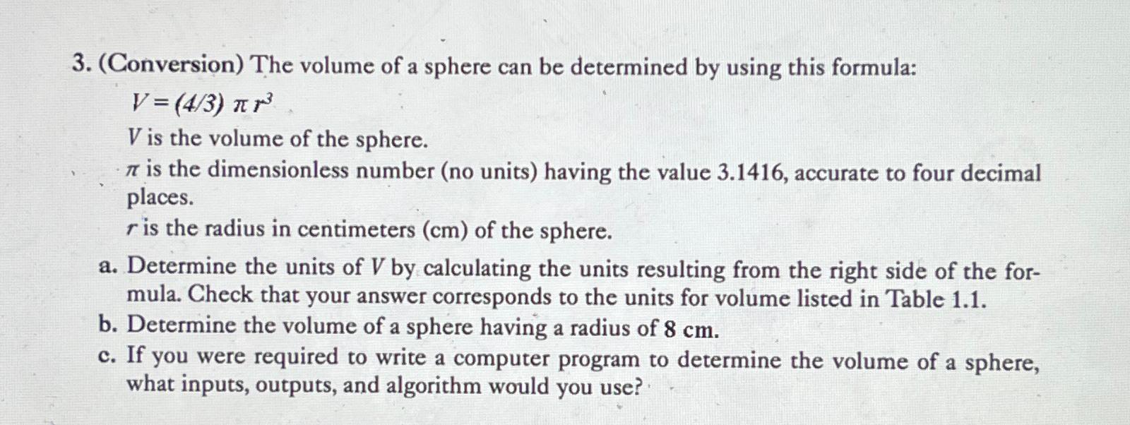  (Conversion) The volume of a sphere can be determined by using