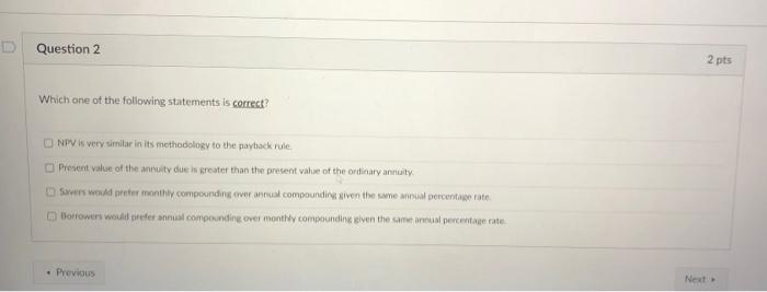  Which one of the following statements is correct? NPV is very