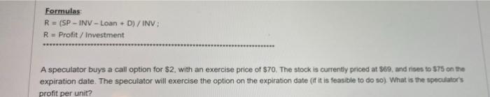  Formulas R = (SP- INV - Loan + D) /INV: R