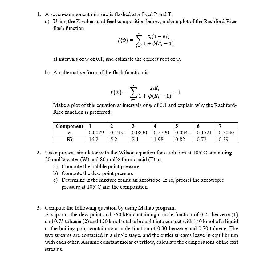 1. A seven-component mixture is flashed at a fixed P and