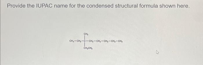  Provide the IUPAC name for the condensed structural formula shown here