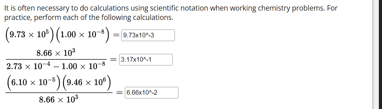 It is often necessary to do calculations using scientific notation when