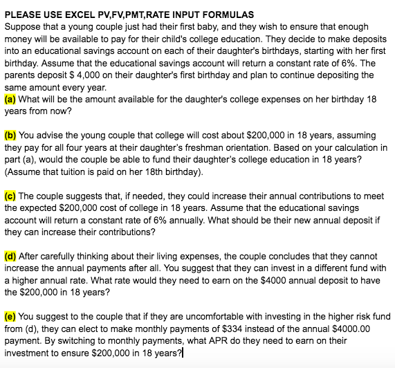  PLEASE USE EXCEL PV,FV,PMT, RATE INPUT FORMULAS Suppose that a young