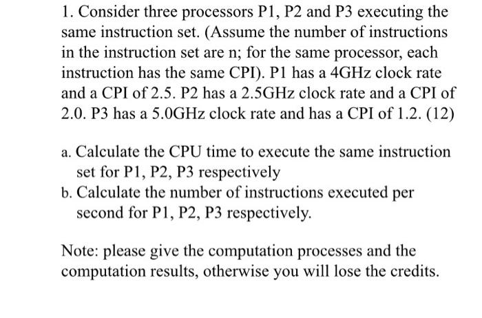  1. Consider three processors P1,P2 and P3 executing the same instruction
