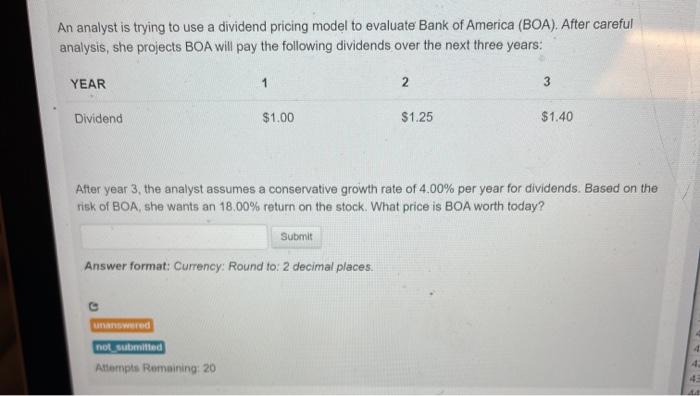  An analyst is trying to use a dividend pricing model to