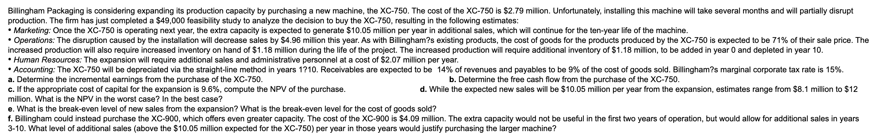  . Billingham Packaging is considering expanding its production capacity by purchasing