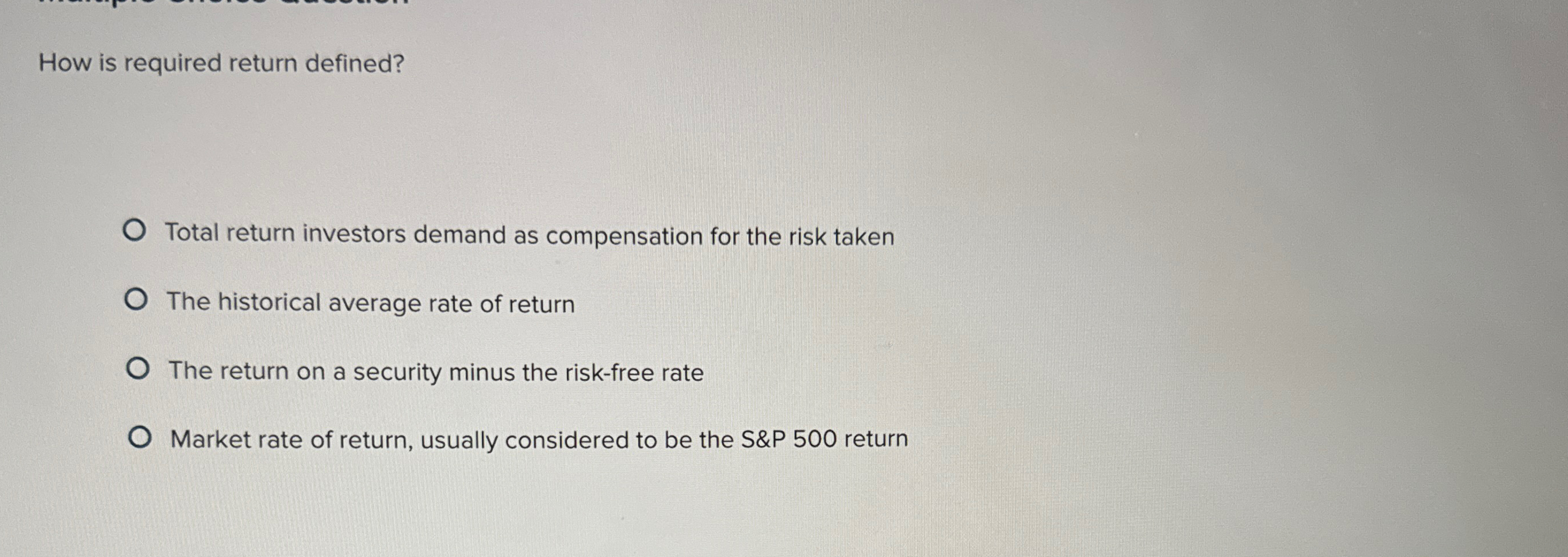  How is required return defined? Total return investors demand as compensation