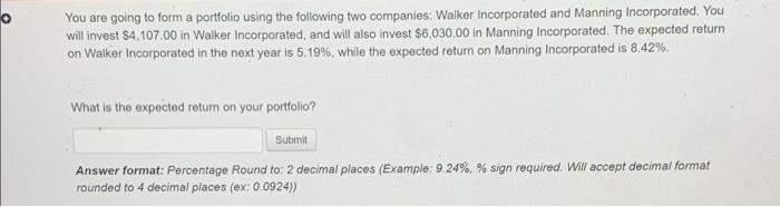  6 You are going to form a portfolio using the following