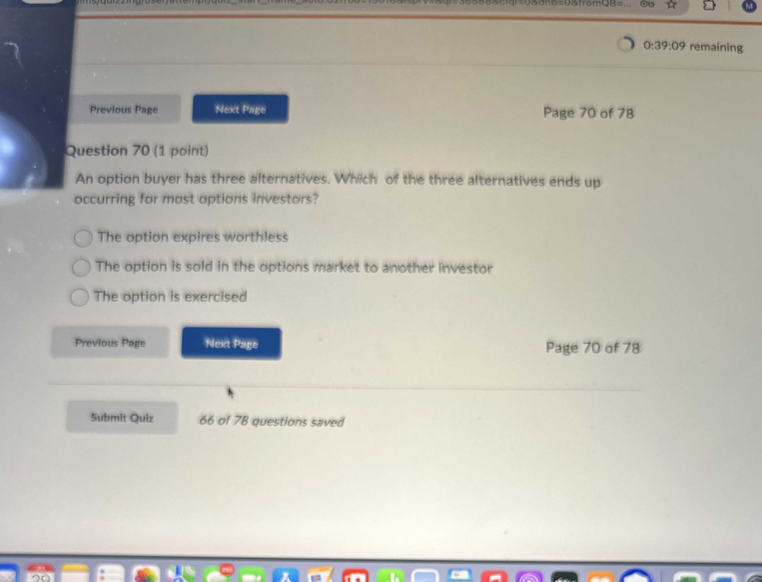  0:39:09 remaining Page 70 of 78 Question 70(1 point) An option