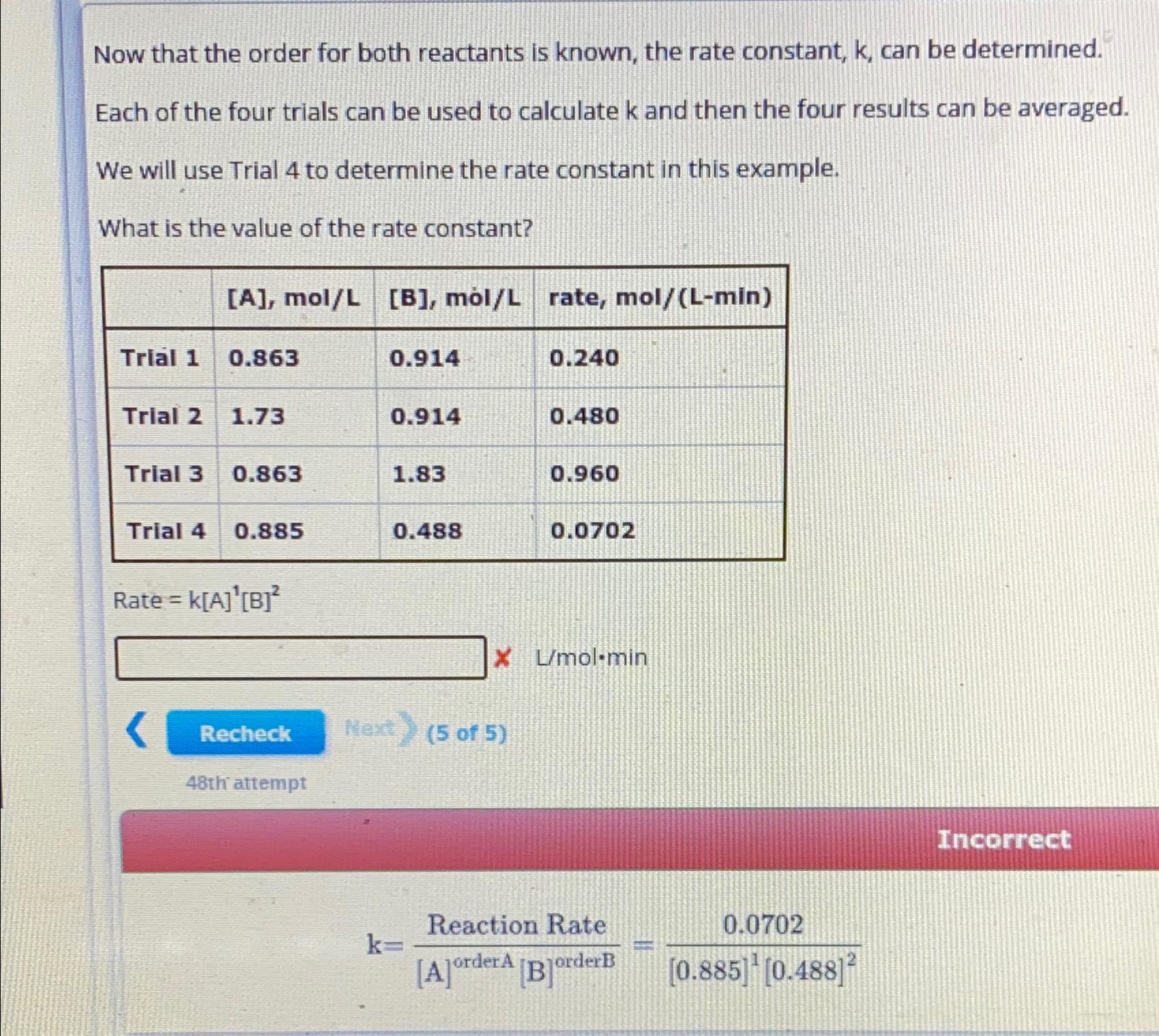  Now that the order for both reactants is known, the rate