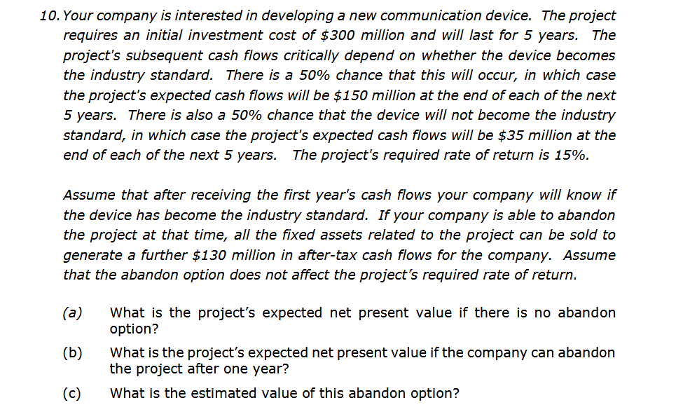 are currently under consideration for the manufacture of a new product line.