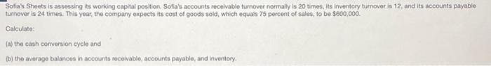 please show work Sofia's Sheets is assessing its workeng capial position. Solia's