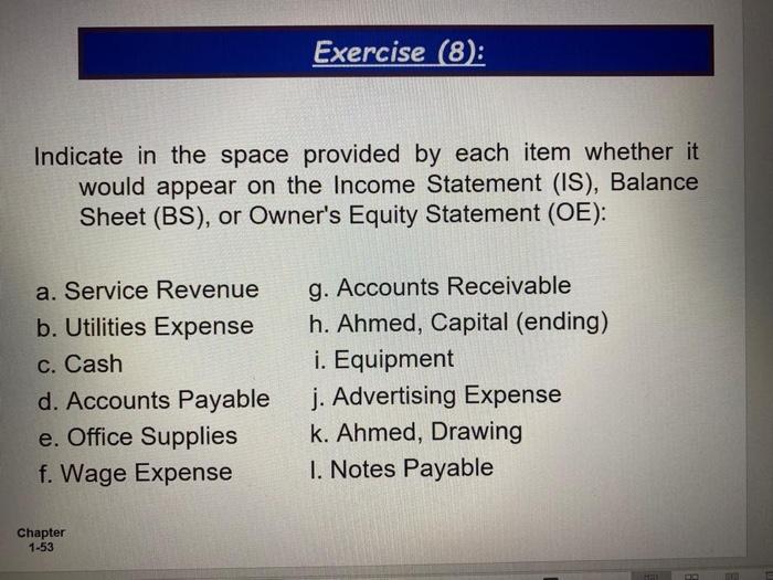  Exercise (8): Indicate in the space provided by each item whether