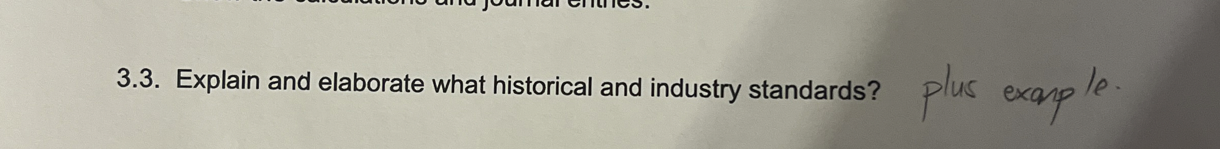  3.3. Explain and elaborate what historical and industry standards? 