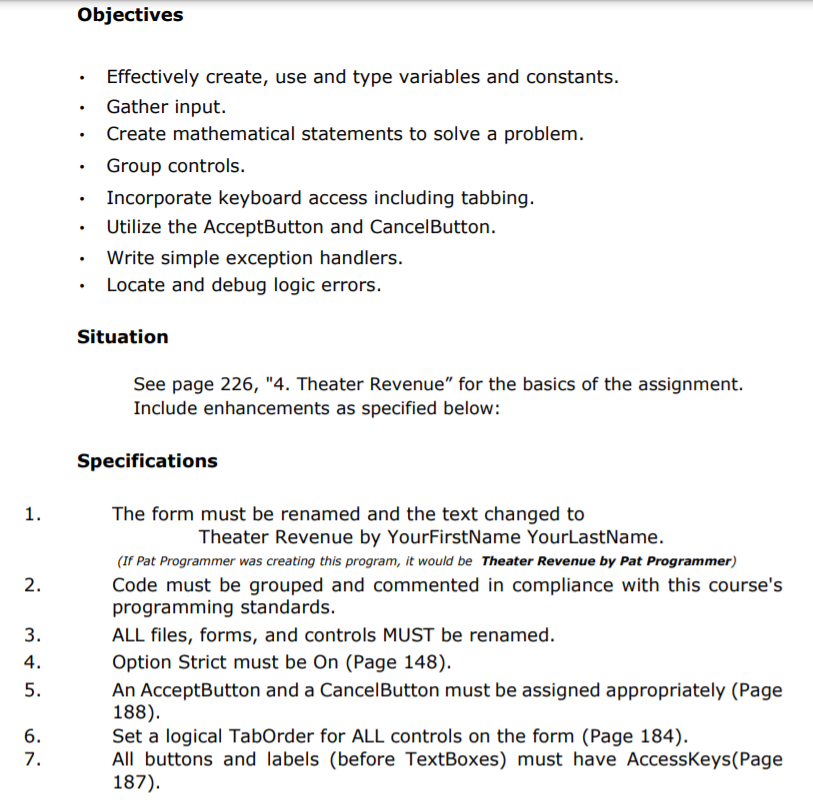 IN VISUAL BASIC LANGUAGE PLEASE!!!! Objectives . . Effectively create, use and