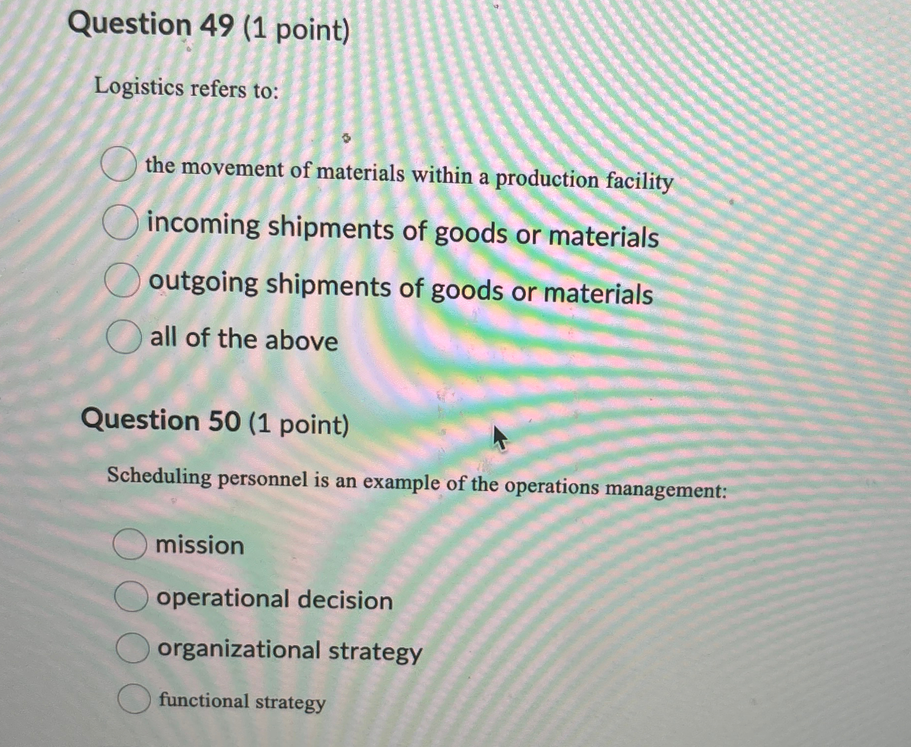  Question 49(1 point) Logistics refers to: the movement of materials within