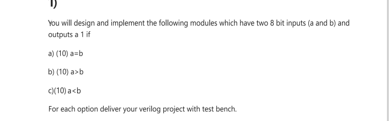  You will design and implement the following modules which have two