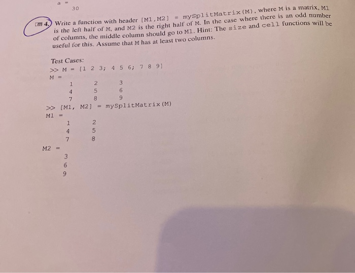  30 cm 4.) Write a function with header (MLM2] = mySplit