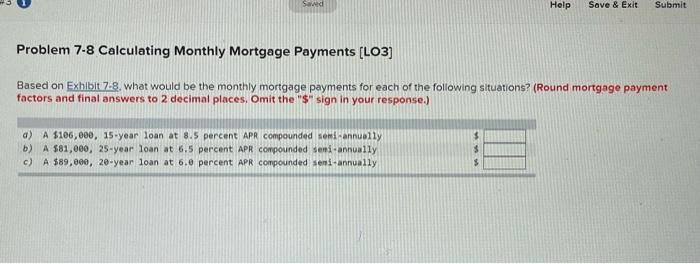  Saved Help Save & Exit Submit Problem 7-8 Calculating Monthly Mortgage