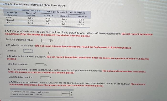 Solve this ASAP Please.. Consider the following information about three stocks: a-1.