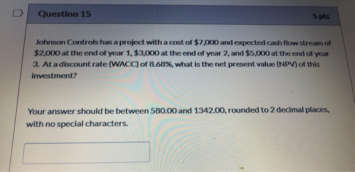  AND Question 15 5 pts Johnson Controls has a project with