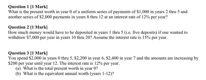 Question 1 [1 Mark] What is the present worth in year