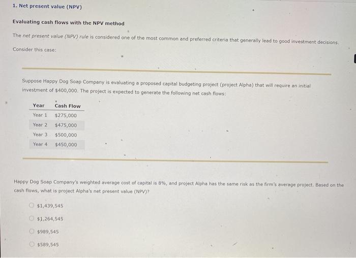  1. Net present value (NPV) Evaluating cash flows with the NPV