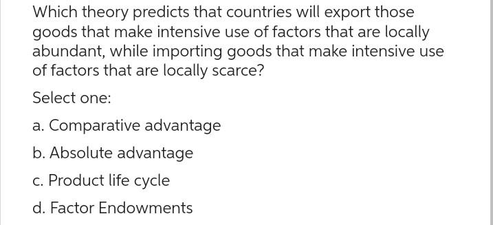  Which theory predicts that countries will export those goods that make